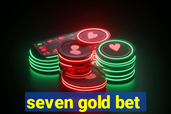 seven gold bet